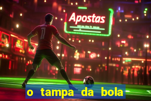 o tampa da bola ao vivo